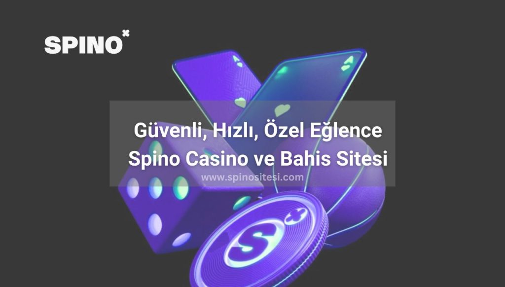 Güvenli Hızlı Özel Eğlence Spino Casino ve Bahis Sitesi