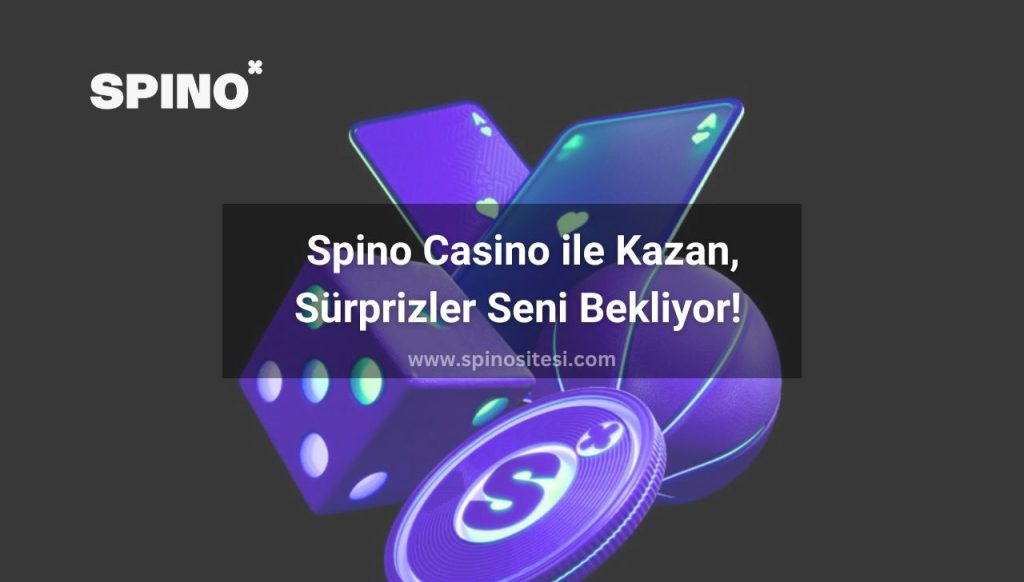 Spino Casino ile Kazan - Sürprizler Seni Bekliyor 