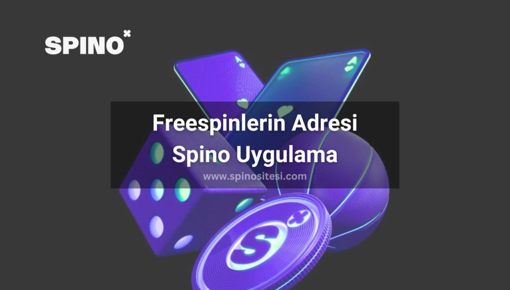 Freespinlerin Adresi Spino Uygulama